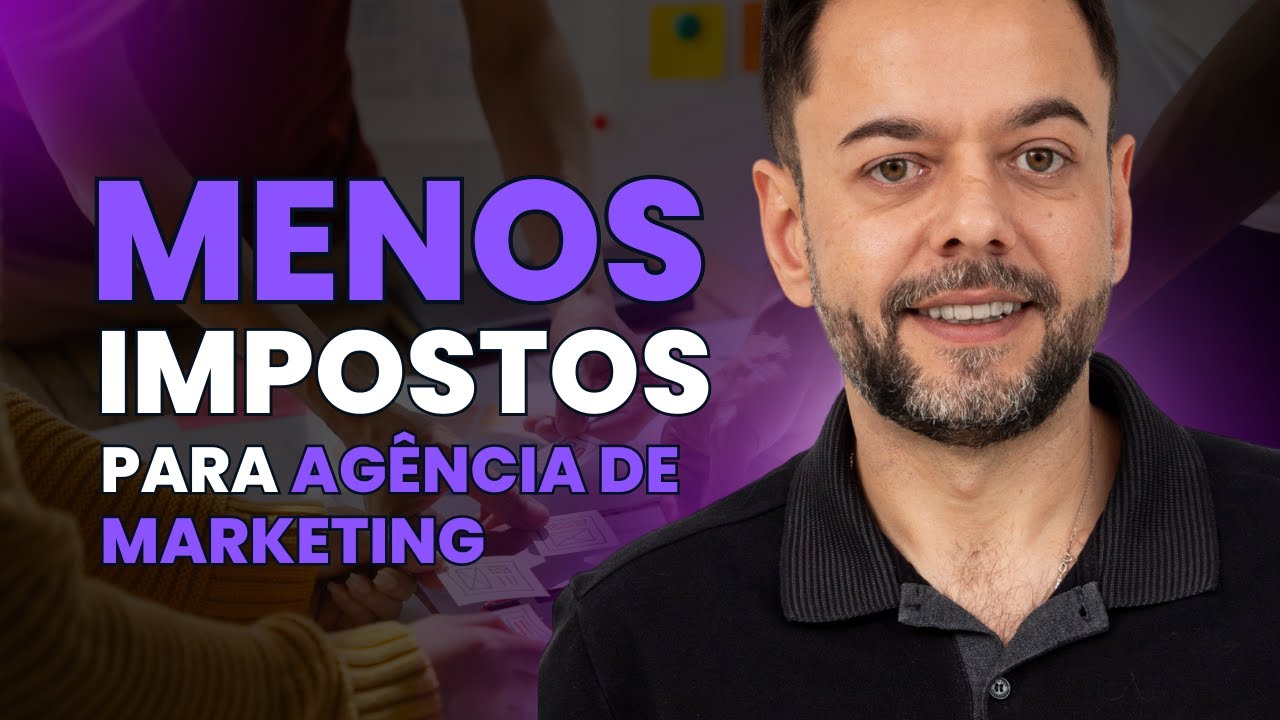 Menor Imposto Para Agência de Marketing: Guia de Redução em 2025
