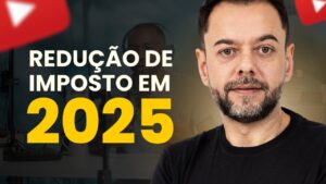 Menor Imposto para Youtubers: Descubra Como Economizar em 2025